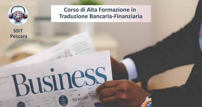 Corso di Alta Formazione in traduzione bancaria e finanziaria - SSIT Pescara