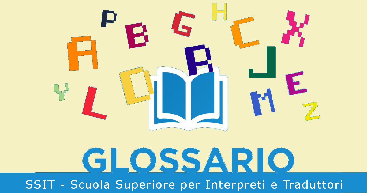 Glossario di base sulla traduzione - SSIT Pescara